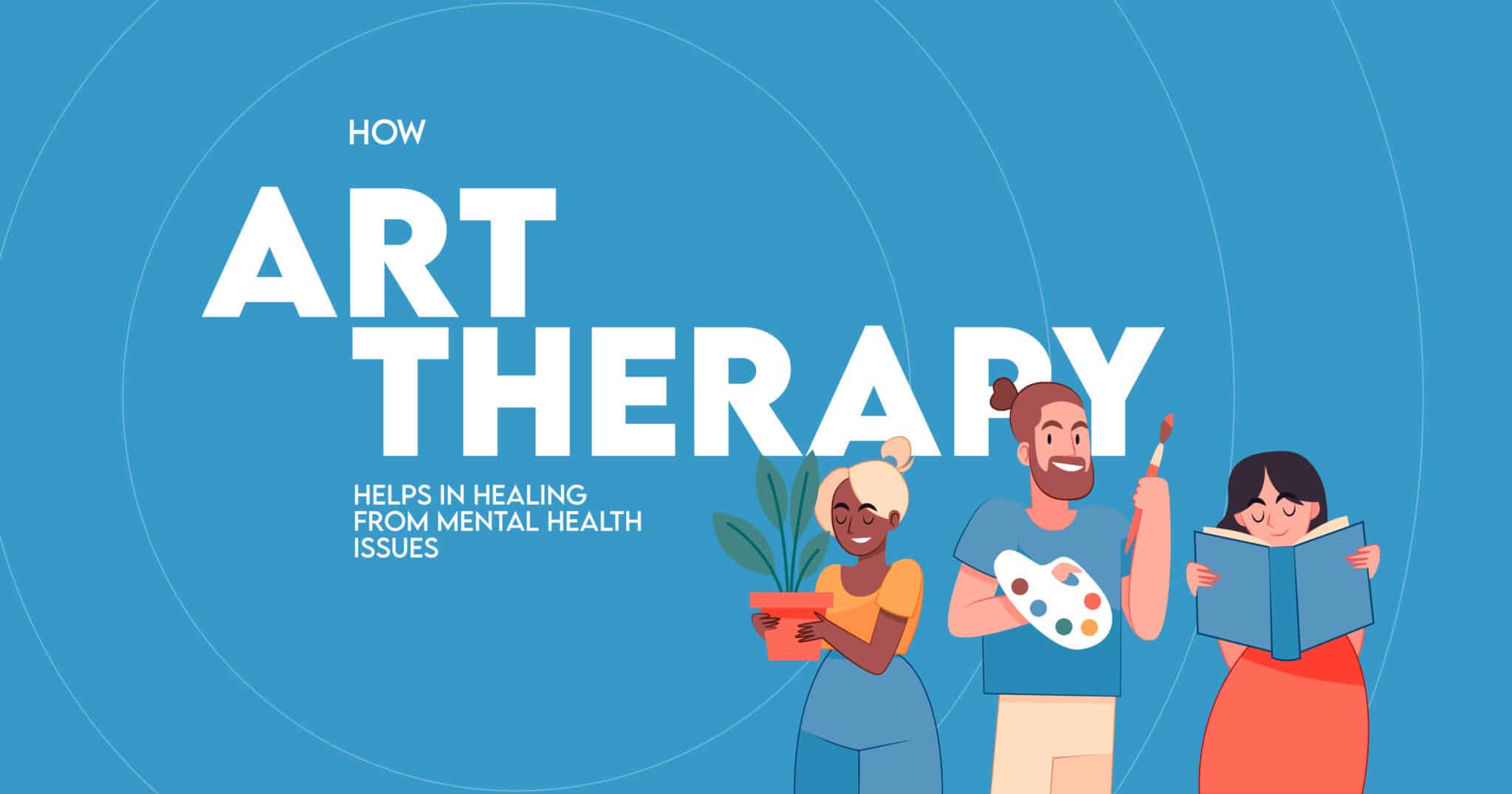 How Art Therapy Helps in Healing from Mental Health Issues - La Jolla ...