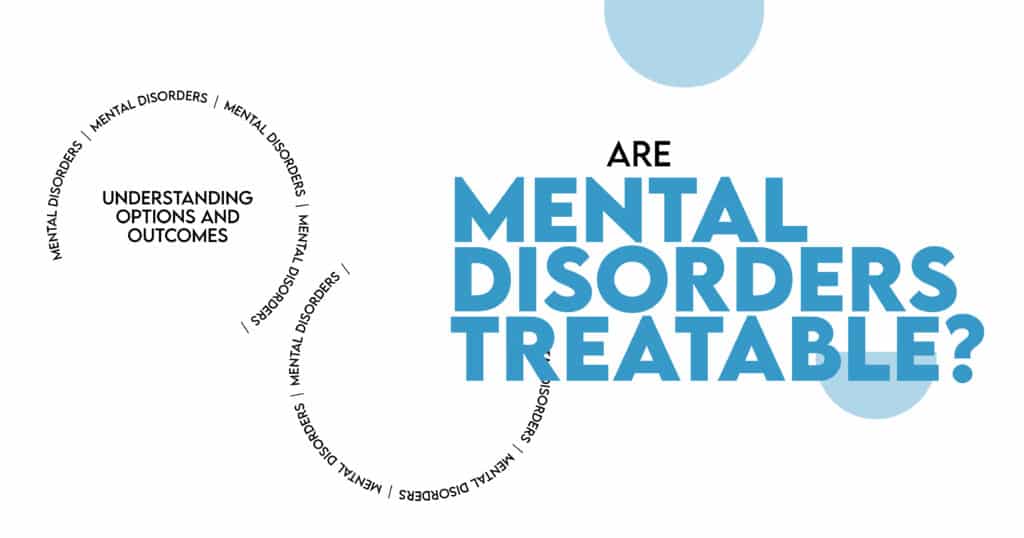 are mental disorders treatable