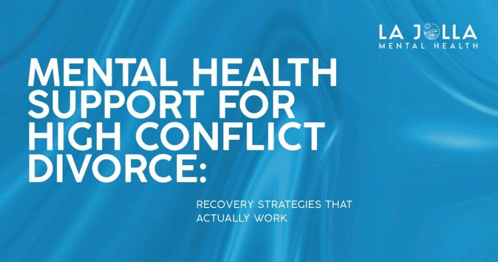 Blue abstract banner advertising mental health support for high-conflict divorce with recovery strategies; La Jolla Mental Health logo top right.