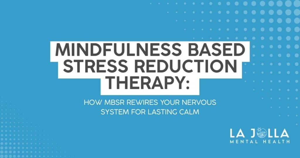 Blue banner advertising Mindfulness-Based Stress Reduction Therapy by La Jolla Mental Health.