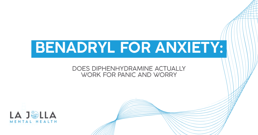 Cover slide: 'Benadryl for Anxiety—Does Diphenhydramine Actually Work for Panic and Worry' with blue wave design and La Jolla Mental Health branding