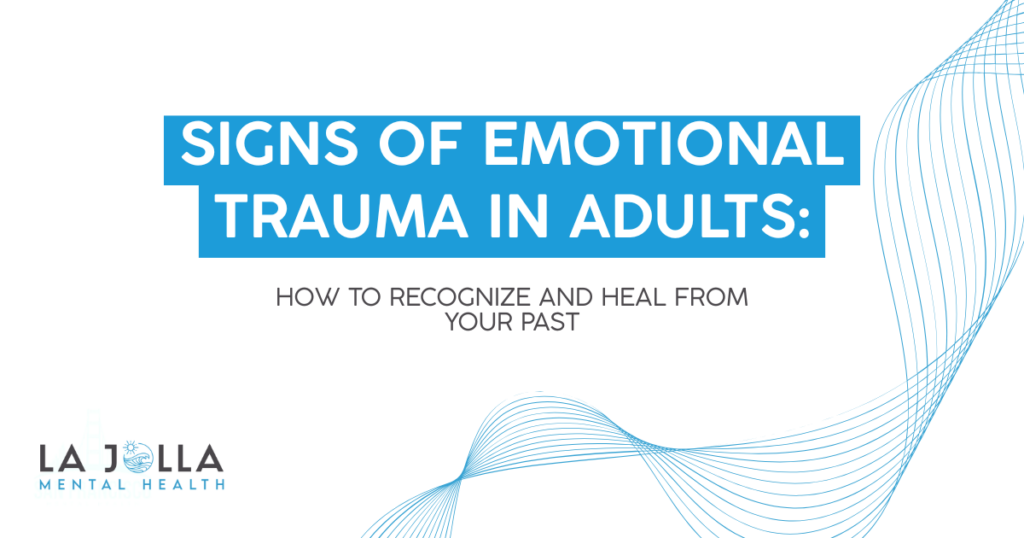 signs-of-emotional-trauma-adults-healing-featured - La Jolla Mental Health Cover slide: 'Signs of Emotional Trauma in Adults: How to Recognize and Heal from Your Past' with blue graphic ribbons and La Jolla Mental Health logo.